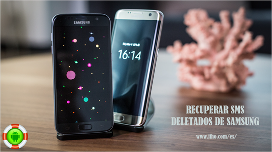 La Mejor Manera de Recuperar los Mensajes de Texto Borrados del Teléfono Celular Samsung Jihosoft Recuperación de Datos Android