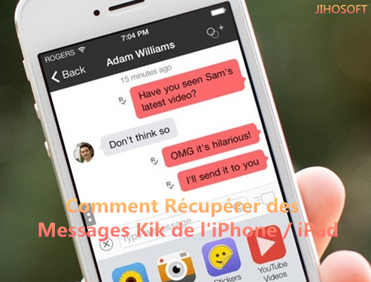 Comment Récupérer des Messages Kik de l'iPhone / iPad