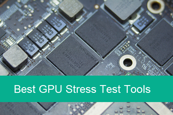 Best 5 GPU Stress Test Tools.