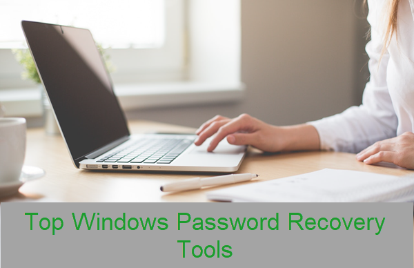 Best 6 Windows 10/8/7 Password Recovery Tools in 2019