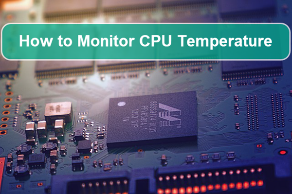 How to Monitor CPU Temperature.