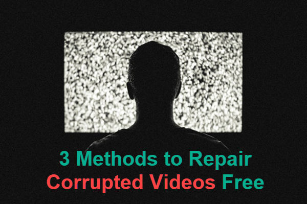 How to Repair Corrupted Video Files