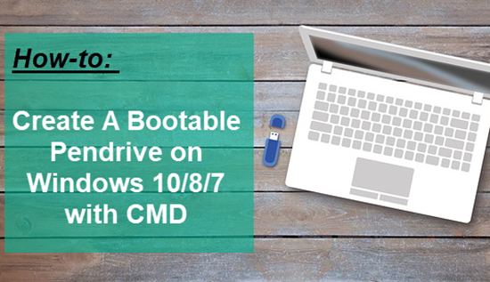 Create a Bootable Pendrive or USB with CMD.