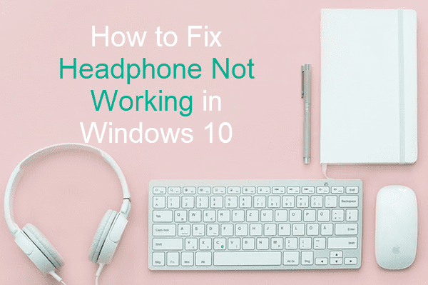 Fix Headphone Not Working in Laptop/Desktop