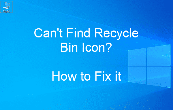 Can’t Find Recycle Bin?